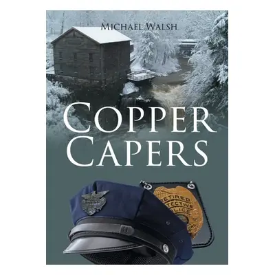 "Copper Capers" - "" ("Walsh Michael")(Paperback)