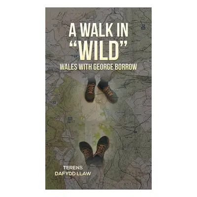 "A Walk in Wild Wales with George Borrow" - "" ("Llaw Terens Dafydd")(Pevná vazba)