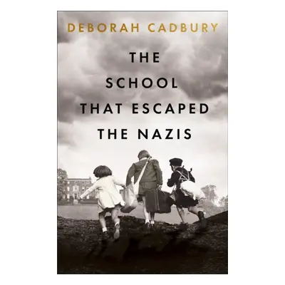 "School That Escaped the Nazis" - "" ("Cadbury Deborah")(Paperback / softback)