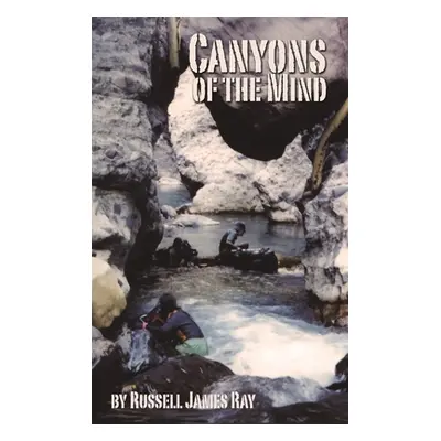 "Canyons of the Mind" - "" ("Ray Russell James")(Pevná vazba)