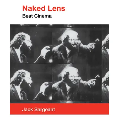 "Naked Lens: Beat Cinema" - "" ("Sargeant Jack")(Paperback)