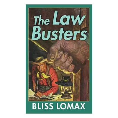 "The Law Busters" - "" ("Lomax Bliss")(Library Binding)