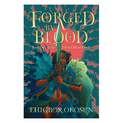 "Forged by Blood" - "" ("Okosun Ehigbor")(Paperback)