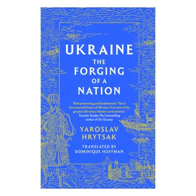 "UKRAINE The Forging of a Nation" - "" ("Hrytsak Yaroslav")(Paperback)