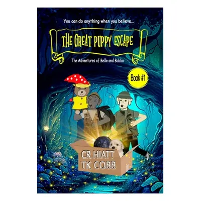 "The Great Puppy Escape: The Adventures of Belle and Bubba" - "" ("Hiatt Cr")(Pevná vazba)