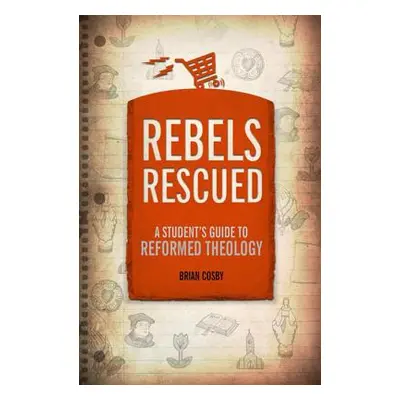 "Rebels Rescued" - "" ("Cosby Brian H.")(Paperback)