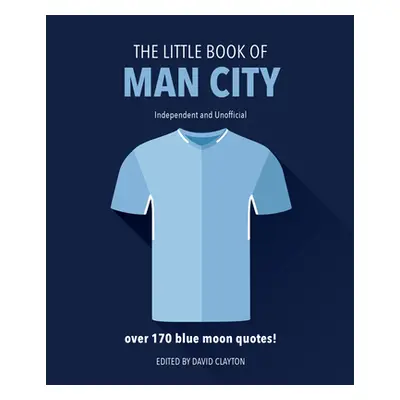 "The Little Book of Man City: More Than 170 Blue Moon Quotes" - "" ("Hippo! Orange")(Pevná vazba