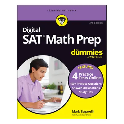 "Digital SAT Math Prep for Dummies, 3rd Edition: Book + 4 Practice Tests Online, Updated for the