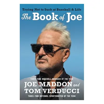 "The Book of Joe: Trying Not to Suck at Baseball and Life" - "" ("Maddon Joe")(Paperback)