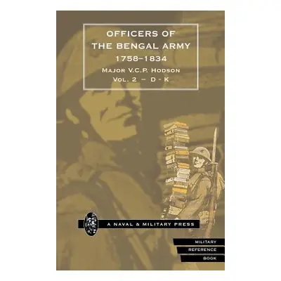 "HODSON - OFFICERS OF THE BENGAL ARMY 1758-1834 Volume Two" - "" ("Hodson Major V. C. P.")(Paper