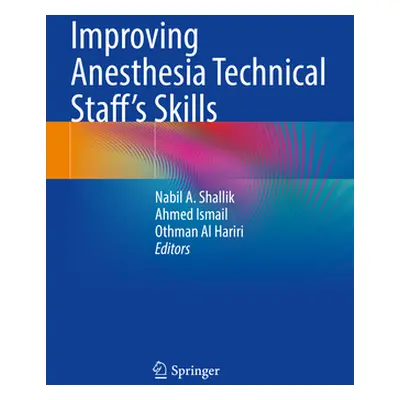 "Improving Anesthesia Technical Staff's Skills" - "" ("Shallik Nabil A.")(Paperback)