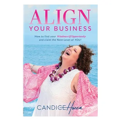 "Align Your Business" - "" ("Hozza Candice")(Paperback)