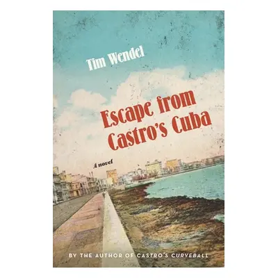 "Escape from Castro's Cuba" - "" ("Wendel Tim")(Paperback)