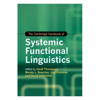 "The Cambridge Handbook of Systemic Functional Linguistics" - "" ("Thompson Geoff")(Pevná vazba)