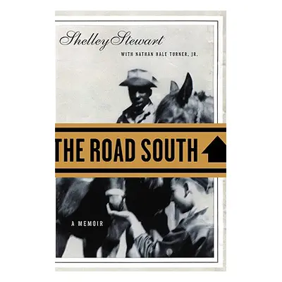 "The Road South: A Memoir" - "" ("Stewart Shelley")(Pevná vazba)