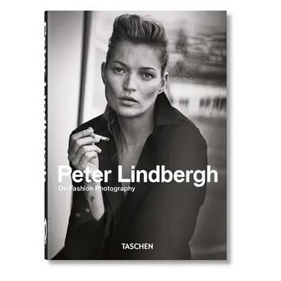 "Peter Lindbergh. on Fashion Photography. 40th Ed." - "" ("Lindbergh Peter")(Pevná vazba)