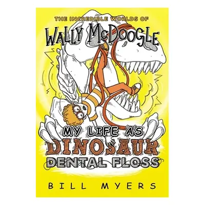 "My Life as Dinosaur Dental Floss" - "" ("Myers Bill")(Paperback)