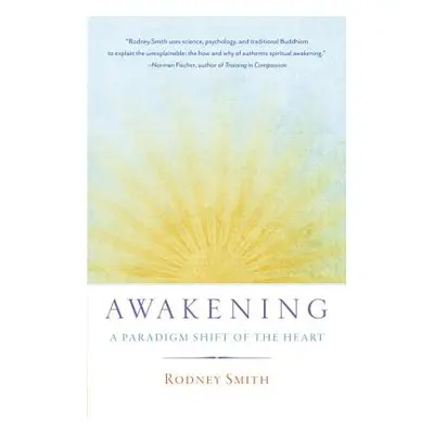 "Awakening: A Paradigm Shift of the Heart" - "" ("Smith Rodney")(Paperback)