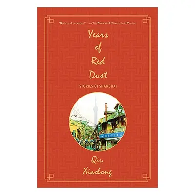 "Years of Red Dust: Stories of Shanghai" - "" ("Xiaolong Qiu")(Paperback)