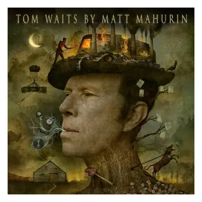 "Tom Waits by Matt Mahurin" - "" ("Mahurin Matt")(Pevná vazba)