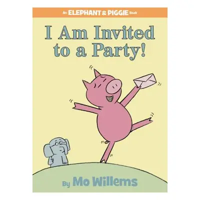 "I Am Invited to a Party!" - "" ("Willems Mo")(Pevná vazba)