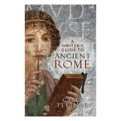 "A writer's guide to Ancient Rome" - "" ("Fleiner Carey")(Paperback)