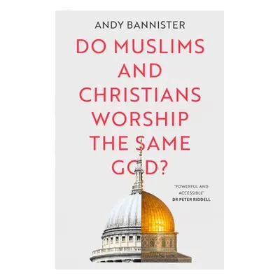 "Do Muslims and Christians Worship the Same God?" - "" ("Bannister Andy")(Paperback)