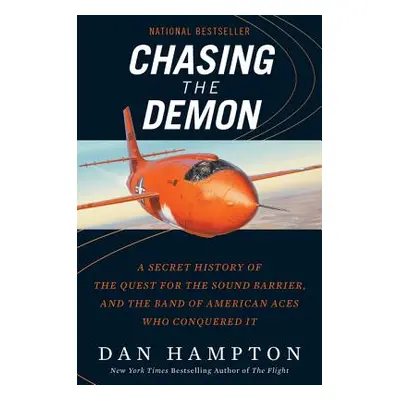 "Chasing the Demon: A Secret History of the Quest for the Sound Barrier, and the Band of America