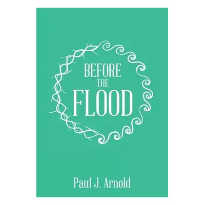 "Before the Flood" - "" ("Arnold Paul J.")(Paperback)