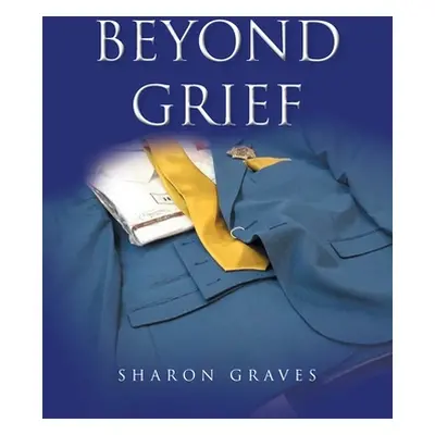 "Beyond Grief" - "" ("Graves Sharon")(Paperback)