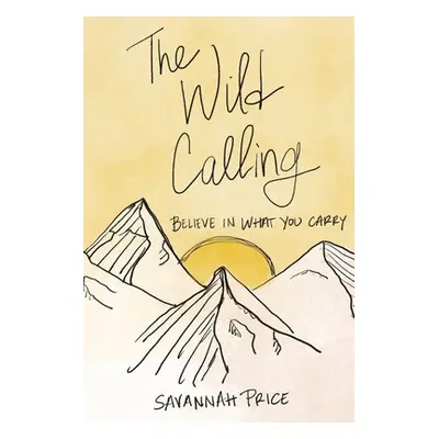 "The Wild Calling" - "" ("Price Savannah")(Paperback)