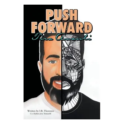 "Push Forward: Tira Avanti" - "" ("Thornton I. R.")(Paperback)