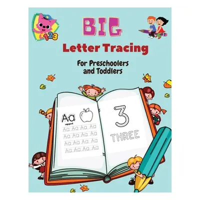 "BIG Letter Tracing for Preschoolers and Toddlers: Homeschool Preschool Learning Activities for 