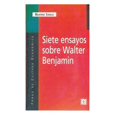 "Siete Ensayos Sobre Walter Benjamin" - "" ("Sarlo Beatriz")(Paperback)