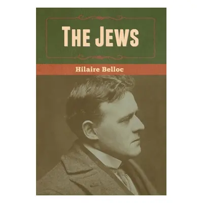 "The Jews" - "" ("Belloc Hilaire")(Pevná vazba)