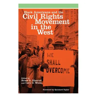 "Black Americans and the Civil Rights Movement in the West, 16" - "" ("Glasrud Bruce A.")(Paperb