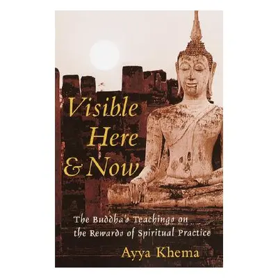 "Visible Here and Now: The Buddhist Teachings on the Rewards of Spiritual Practice" - "" ("Khema