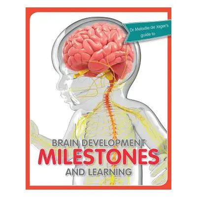 "Brain development milestones and learning" - "" ("de Jager Melodie")(Paperback)