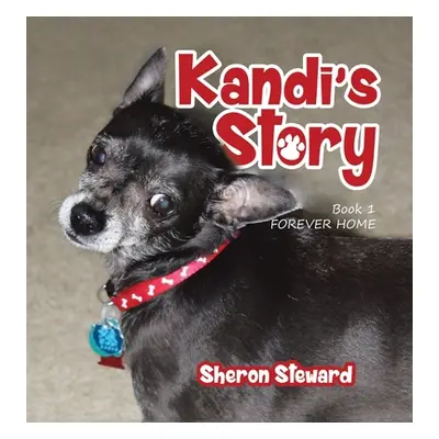 "Kandi's Story: Forever Home (New Edition)" - "" ("Steward Sheron")(Pevná vazba)