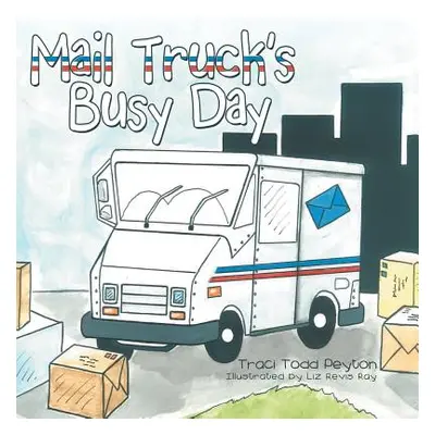 "Mail Truck's Busy Day" - "" ("Peyton Traci Todd")(Paperback)