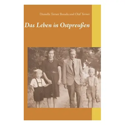 "Das Leben in Ostpreuen" - "" ("Terner Besada Dianella")(Paperback)