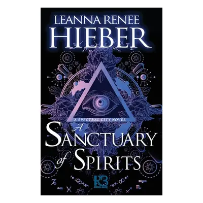 "A Sanctuary of Spirits" - "" ("Hieber Leanna Renee")(Paperback)