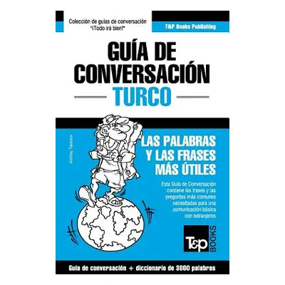 "Gua de Conversacin Espaol-Turco y vocabulario temtico de 3000 palabras" - "" ("Taranov Andrey")