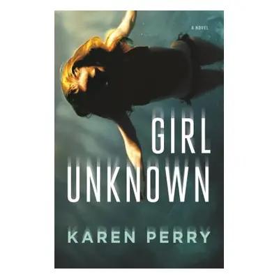 "Girl Unknown" - "" ("Perry Karen")(Pevná vazba)