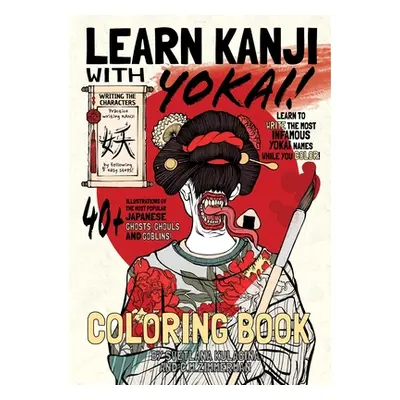 "Learn Kanji With Yokai!" - "" ("Zimmerman Chad M.")(Paperback)