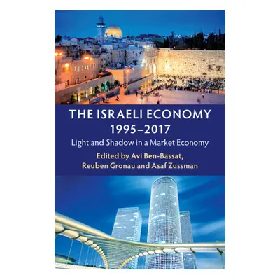 "The Israeli Economy, 1995-2017" - "" ("Ben-Bassat Avi")(Pevná vazba)