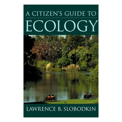 "A Citizen's Guide to Ecology" - "" ("Slobodkin Lawrence B.")(Paperback)