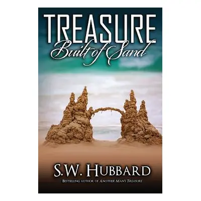 "Treasure Built of Sand: a twisty domestic thriller" - "" ("Hubbard S. W.")(Paperback)