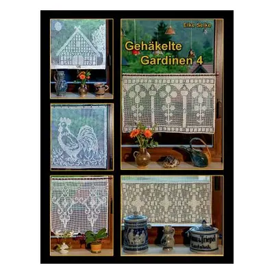 "Gehkelte Gardinen 4" - "" ("Selke Elke")(Paperback)