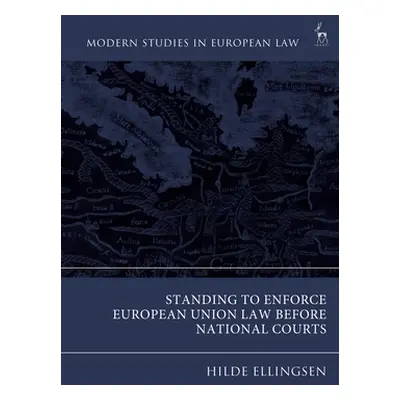 "Standing to Enforce European Union Law before National Courts" - "" ("Ellingsen Hilde K.")(Pevn